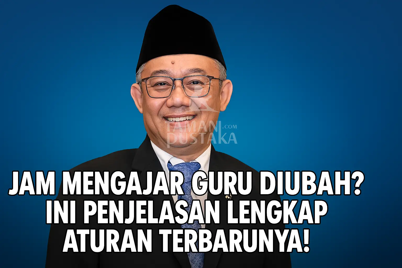 Jam Mengajar Guru Diubah? Ini Penjelasan Lengkap Aturan Terbarunya!